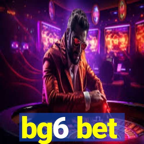 bg6 bet